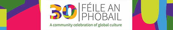 Féile An Phobail - 30 A community celebration of global culture